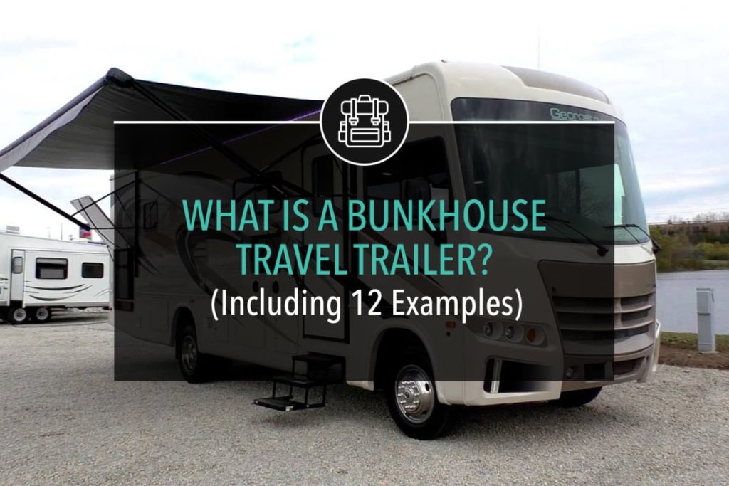 What Is A Bunkhouse Travel Trailer? (Including 12 Examples)