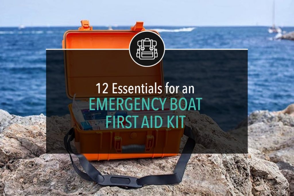 12 Essentials for an Emergency Boat First Aid Kit