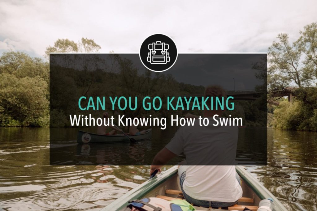 Can You Go Kayaking Without Knowing How to Swim