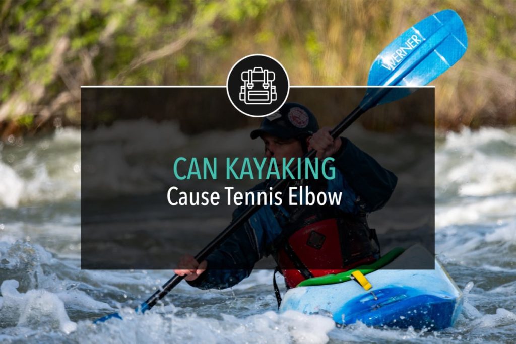 Can Kayaking Cause Tennis Elbow