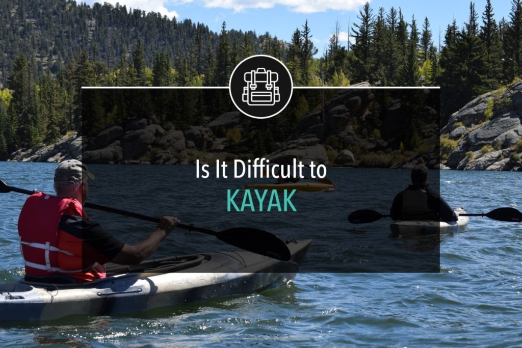 Is It Difficult to Kayak