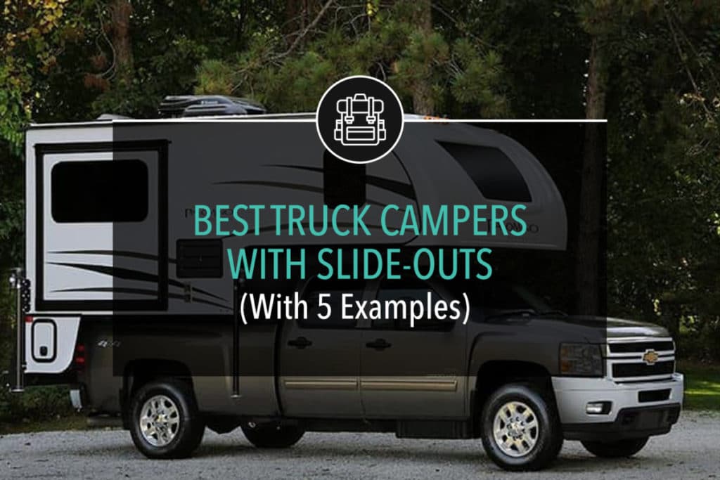 Best Truck Campers With Slide-Outs (With 5 Examples)