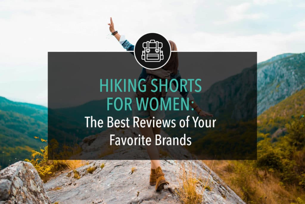 Hiking Shorts for Women: The Best Reviews of Your Favorite Brands