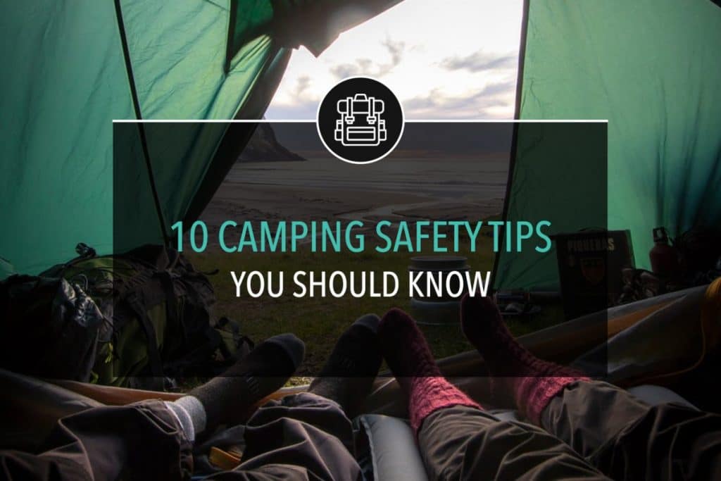 10 Camping Safety Tips You Should Know